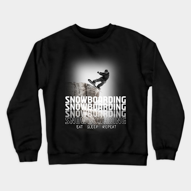 Eat Sleep Snowboarding Repeat - Funny Snowboarding Crewneck Sweatshirt by DonVector